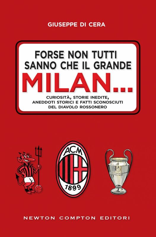 Forse non tutti sanno che il grande Milan...