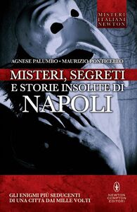 Misteri, segreti e storie insolite di Napoli