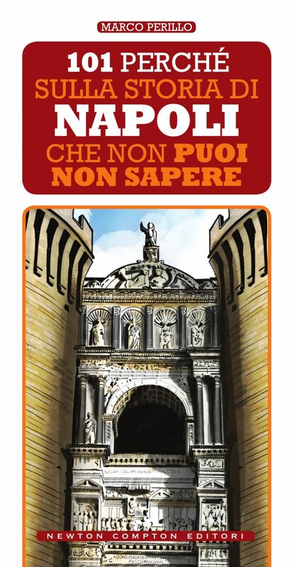 101 perché sulla storia di Napoli che non puoi non sapere