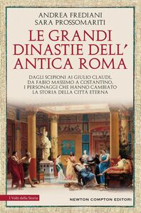 Le grandi dinastie di Roma antica