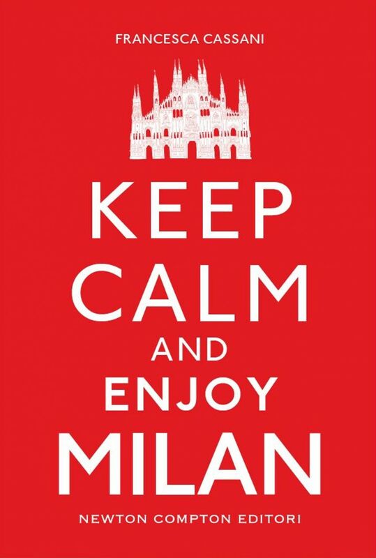 Keep Calm and Enjoy Milan