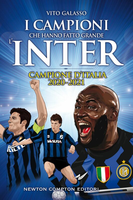 I campioni che hanno fatto grande l'Inter