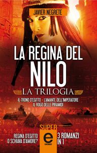 La regina del Nilo. La trilogia