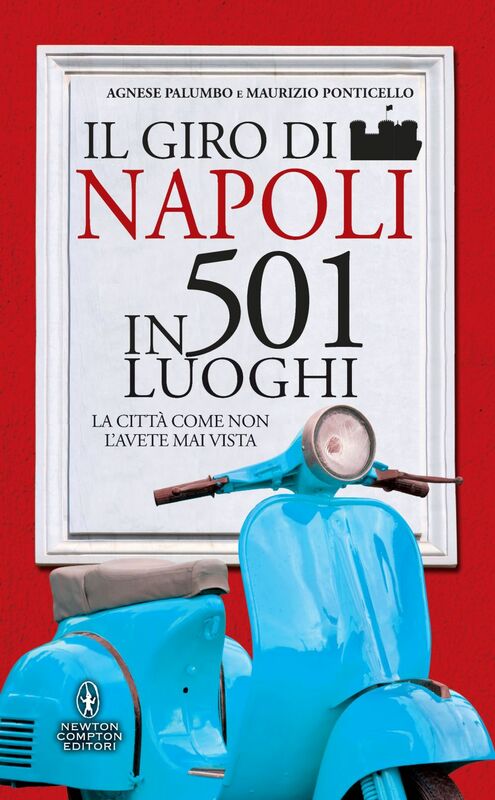 Il giro di Napoli in 501 luoghi