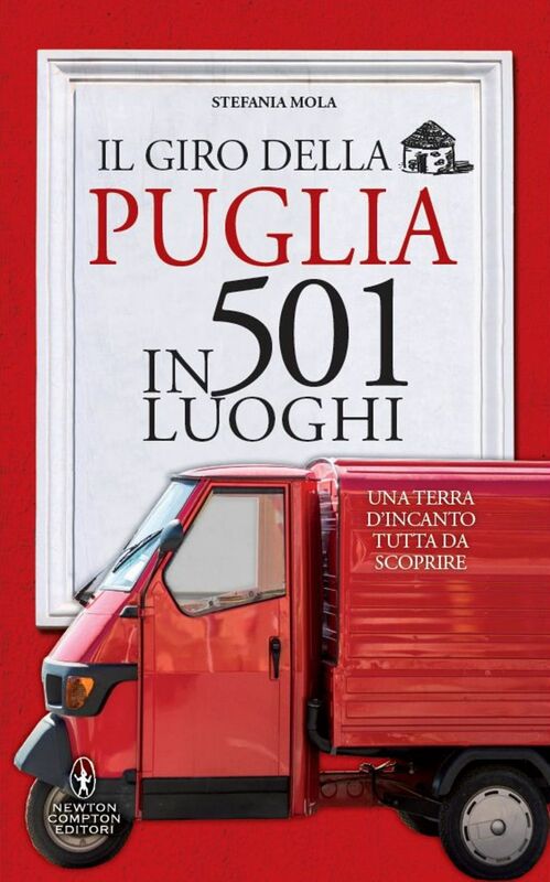 Il giro della Puglia in 501 luoghi
