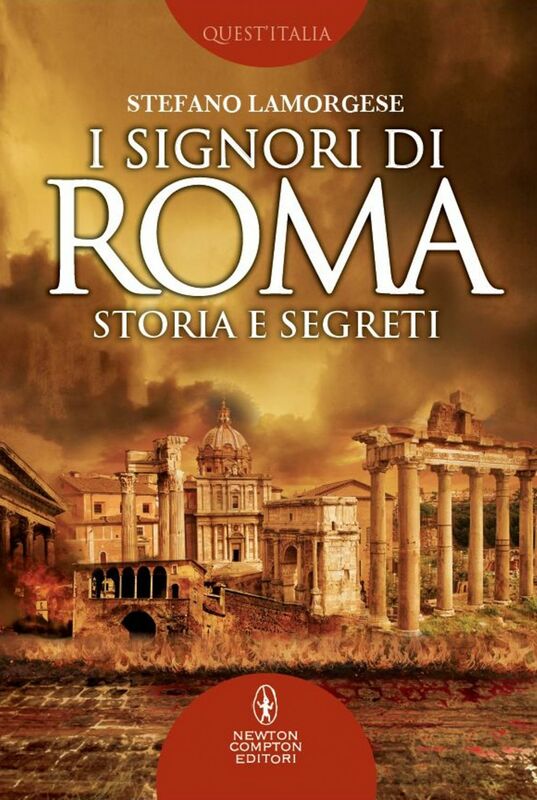 I signori di Roma. Storia e segreti