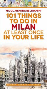 101 things to do in Milan at least once in your life
