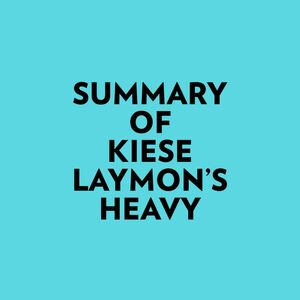 Summary of Kiese Laymon's Heavy