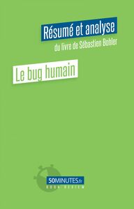 Le bug humain (Résumé et analyse de Sébastien Bohler)