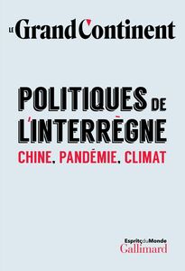 Politiques de l'interrègne. Chine, pandémie, climat