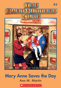 Mary Anne Saves the Day (The Baby-Sitters Club #4) Classic Edition