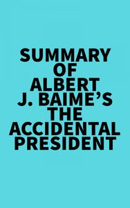 Summary of Albert J. Baime's The Accidental President