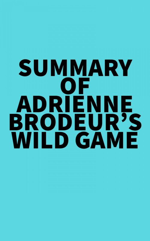 Summary of Adrienne Brodeur's Wild Game