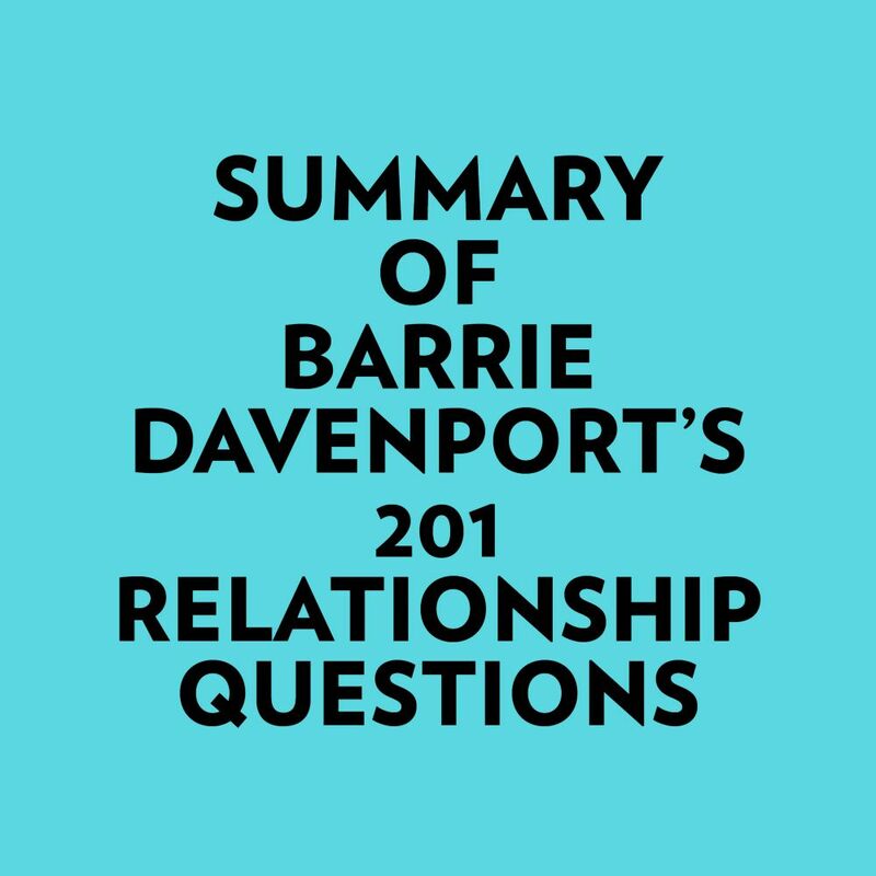 Summary of Barrie Davenport's 201 Relationship Questions
