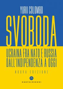 Svoboda Ucraina fra NATO e Russia dall’indipendenza a oggi