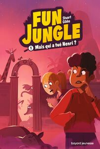 Fun Jungle, Tome 01 Mais qui a tué Henri ?
