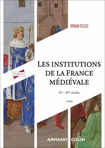 Les institutions de la France médiévale - 3e éd. XIe-XVe siècle