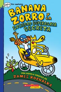 Banana Zorro y la Sociedad Superagria Secreta (Banana Fox and the Secret Sour Society)