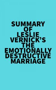 Summary of Leslie Vernick's The Emotionally Destructive Marriage