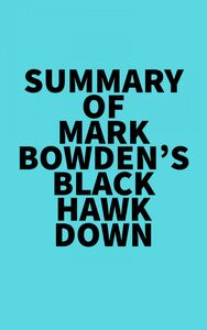 Summary of Mark Bowden's Black Hawk Down