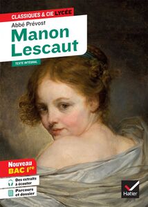 Manon Lescaut (Bac 2024, 1re générale & 1re techno) suivi du parcours « Personnages en marge, plaisirs du romanesque »