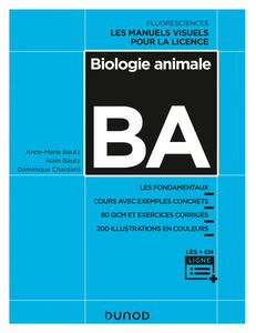 Biologie animale Les fondamentaux, Cours avec exemples concrets, 80 QCM et exercices corrigés