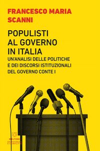 Populisti al governo in Italia Un’analisi delle politiche e dei discorsi istituzionali del governo Conte I