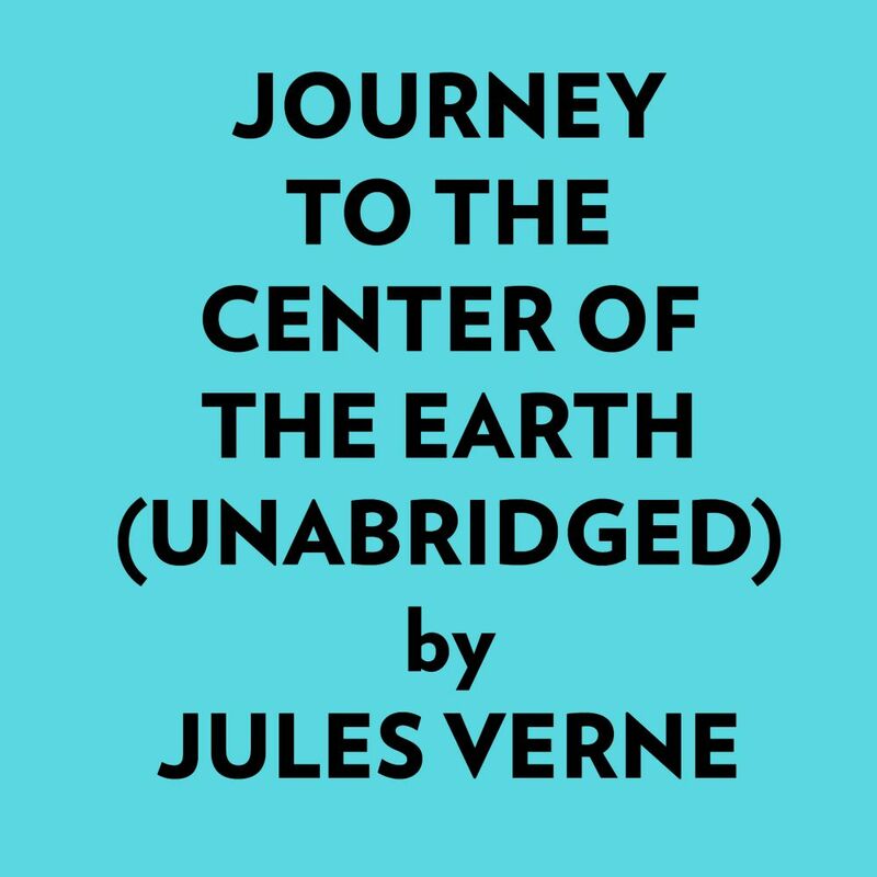 Journey To The Center Of The Earth (Unabridged)