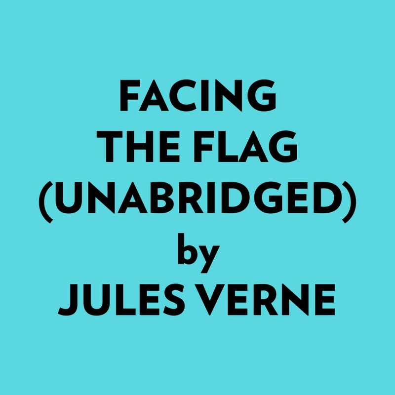Facing the Flag (Unabridged)