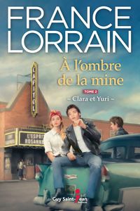 À l'ombre de la mine, tome 2 Clara et Yuri