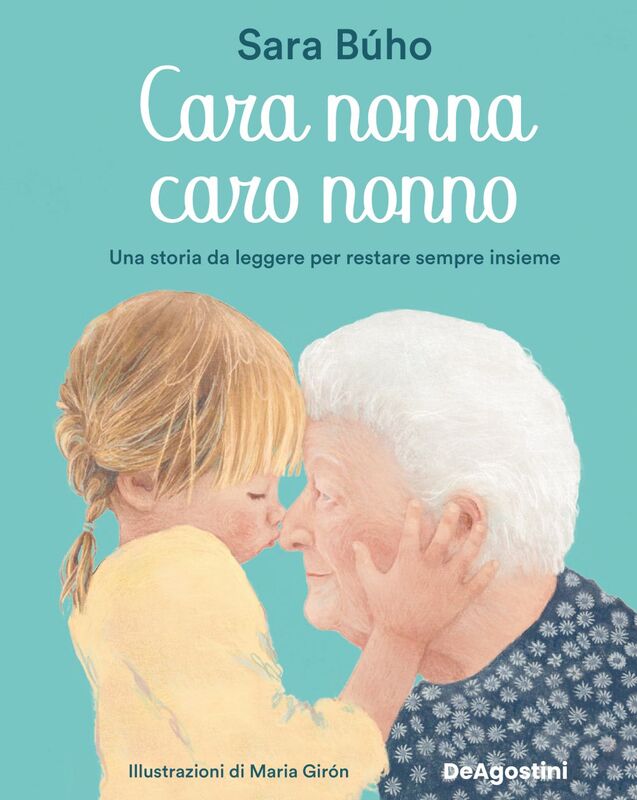 Cara nonna, caro nonno Una storia da leggere per restare sempre insieme
