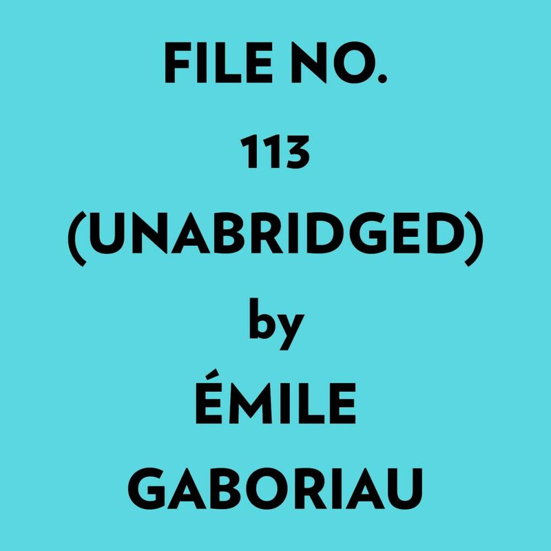 File No. 113 (Unabridged)