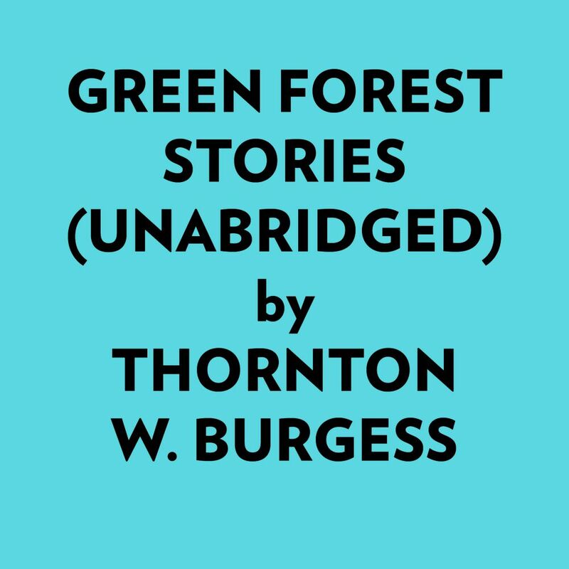 Green Forest Stories (Unabridged)