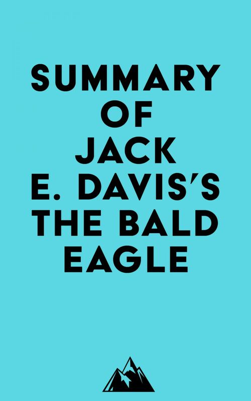Summary of Jack E. Davis's The Bald Eagle