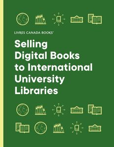 Selling Digital Books to International University Libraries: A Guide for Canadian Publishers (2022)