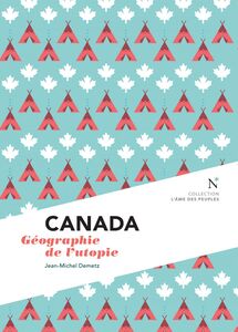 Canada Géographie de l'utopie