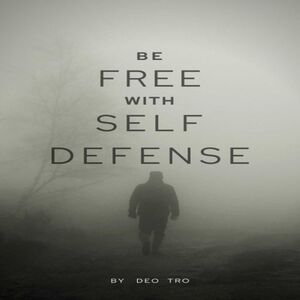 BE FREE WITH SELF DEFENSE