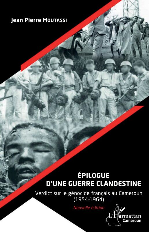 Épilogue d'une guerre clandestine (Nouvelle édition) Verdict sur le génocide français au Cameroun - (1954-1964)
