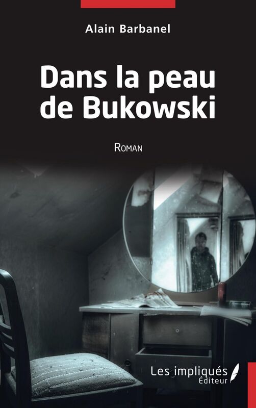 Dans la peau de Bukowski Roman