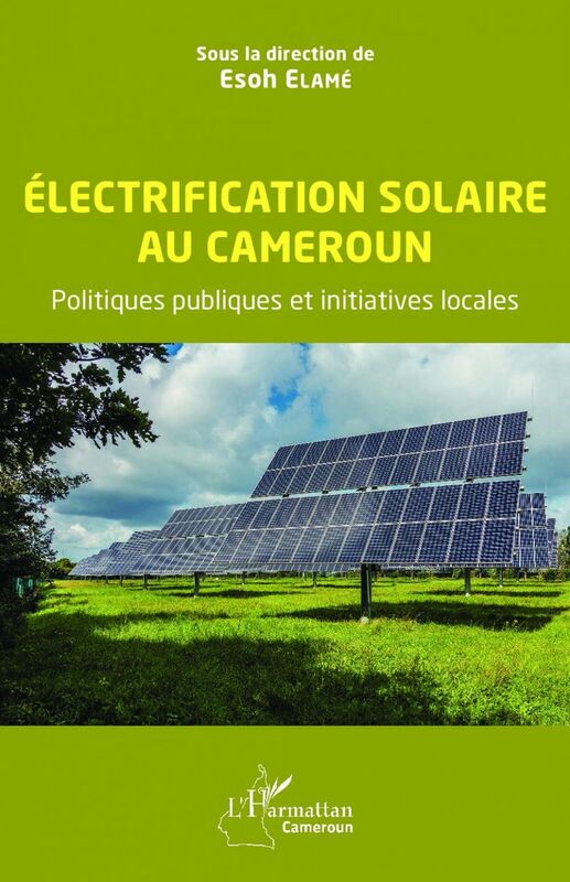 Electrification solaire au Cameroun Politiques publiques et initiatives locales