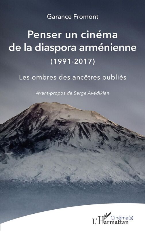 Penser un cinéma de la diaspora arménienne (1991-2017) - Les ombres des ancêtres oubliés
