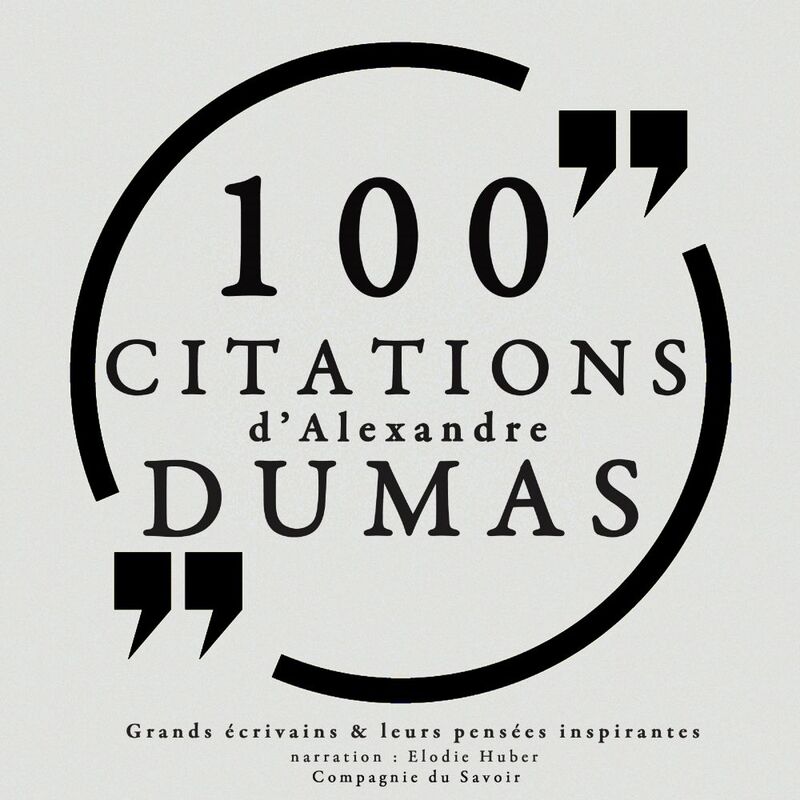 100 citations d'Alexandre Dumas père
