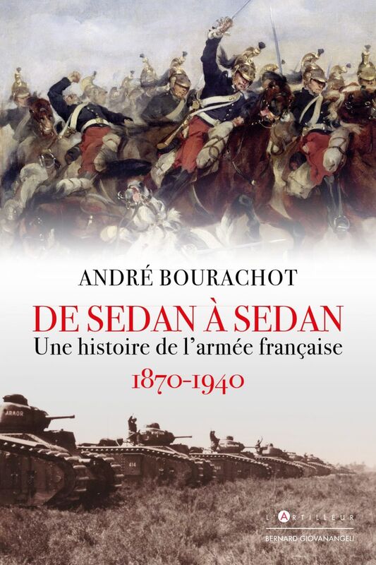 De Sedan à Sedan Une histoire de l'armée française 1870 1940