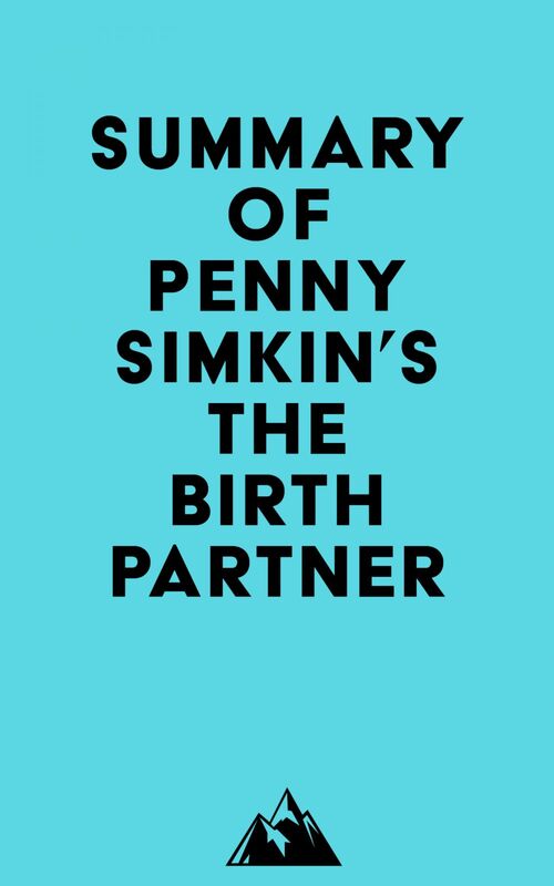 Summary of Penny Simkin's The Birth Partner