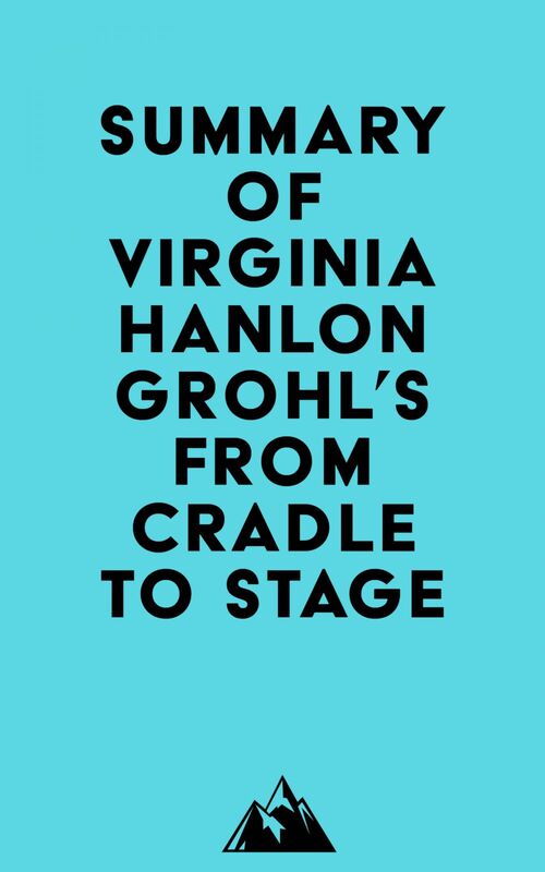Summary of Virginia Hanlon Grohl's From Cradle to Stage