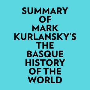 Summary of Mark Kurlansky's The Basque History Of The World