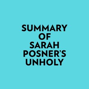 Summary of Sarah Posner's Unholy