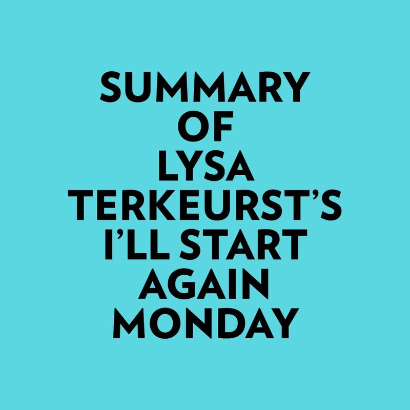Summary of Lysa TerKeurst's I'll Start Again Monday