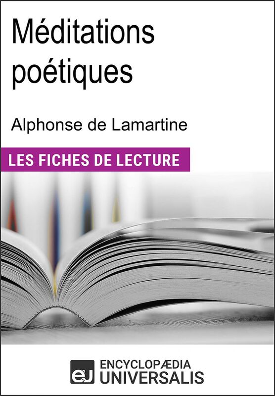 Méditations poétiques d'Alphonse de Lamartine Les Fiches de lecture d'Universalis