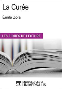 La Curée de Émile Zola Les Fiches de lecture d'Universalis